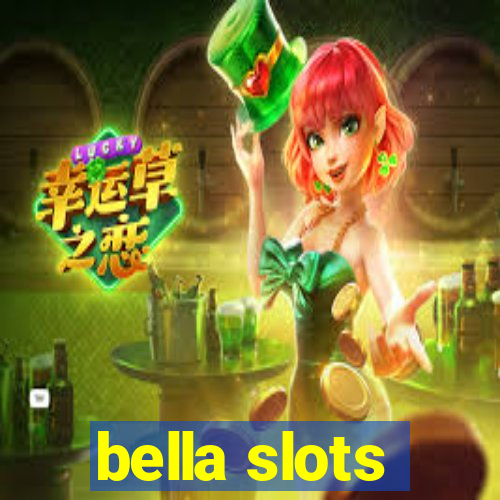 bella slots